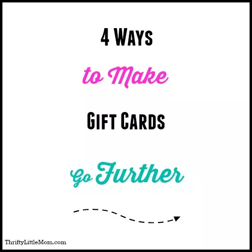4 Ways To Make Your Gift Cards Go Further