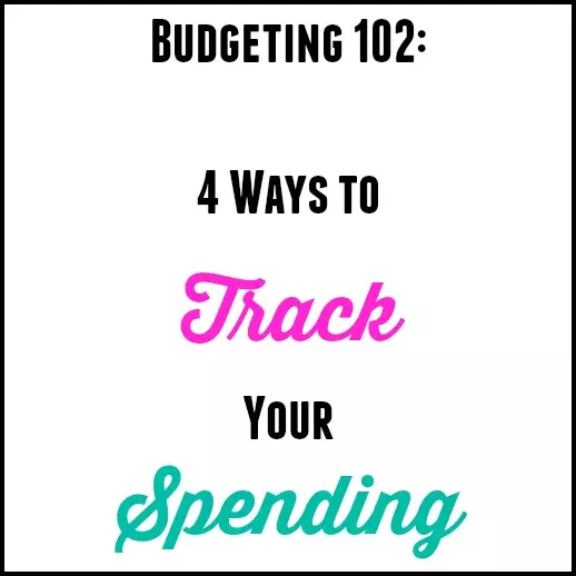 Budgeting 102: 4 Ways To Track Your Spending