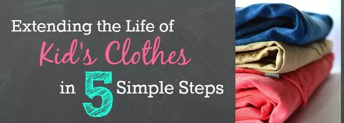 Extending the Life of Kids Clothes in 5 Simple Steps