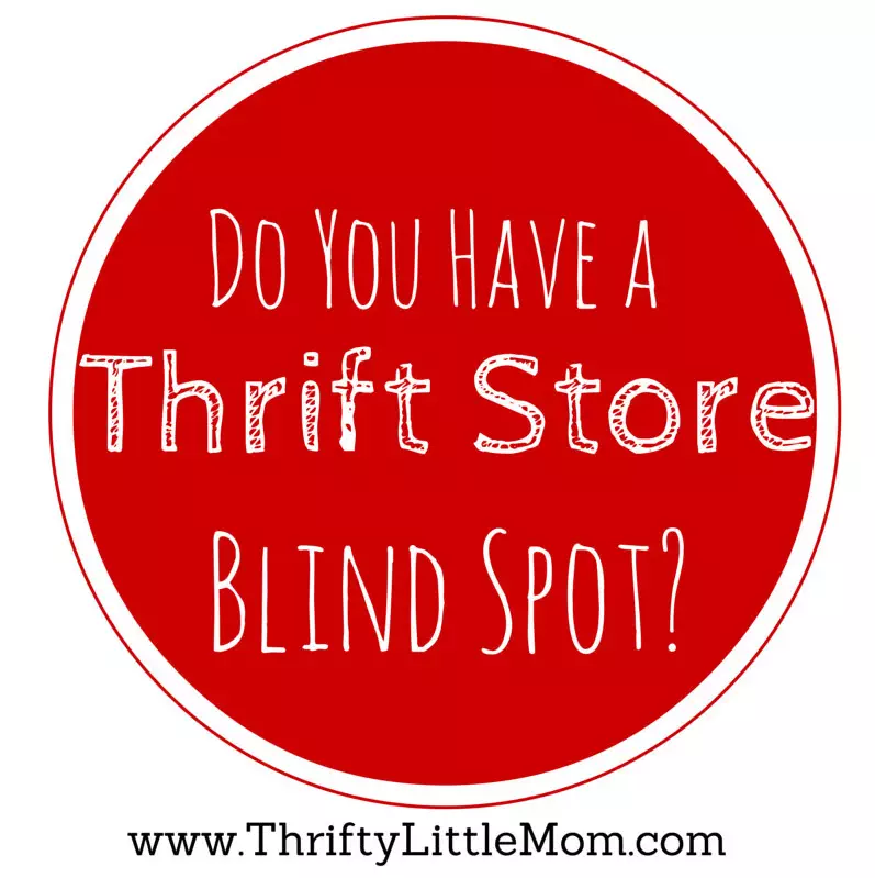 Do You Have a Thrift Store Blind Spot?