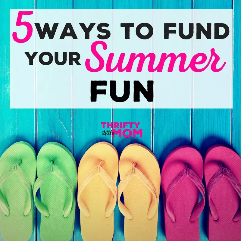 5 Ways to Fund your Summer Fun