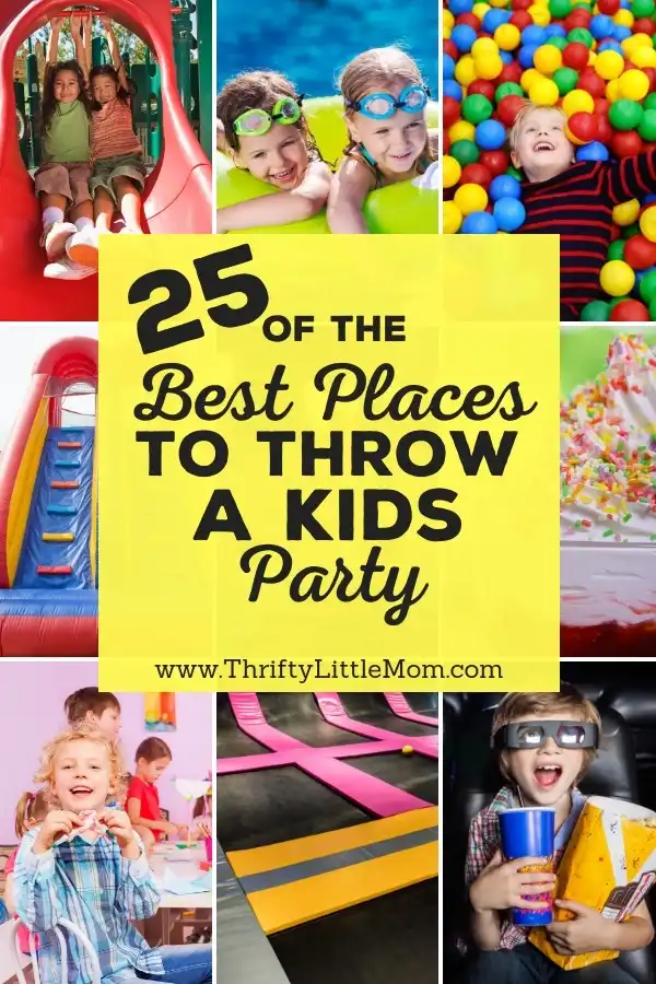 25 of the best places to have or host a kids birthday party!
